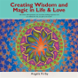 Creating Wisdom And Magic In Life And Love - Preview