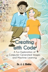 Creating With Code: A Fun Exploration Of