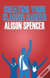 Creating Your Classic Career