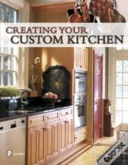 Creating Your Custom Kitchen