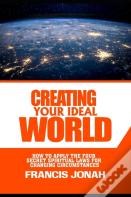 Creating Your Ideal World