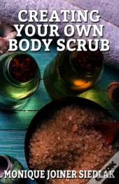 Creating Your Own Body Scrub
