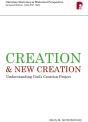 Creation And New Creation - Preview