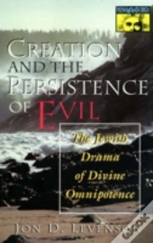 Creation And The Persistence Of Evil