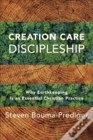 Creation Care Discipleship Â€“ Why Earthkeeping Is An Essential Christian Practice