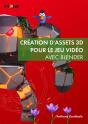 Création D'Assets 3d Pour Le Jeu Vidéo Avec Blender (2e Édition) - Preview