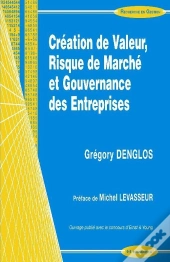 Création De Valeur, Risque De Marché Et Gouvernance Des Entreprises