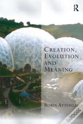 Creation, Evolution And Meaning
