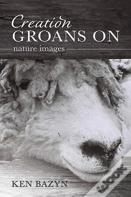 Creation Groans On