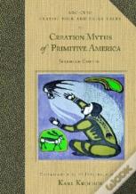 Creation Myths Of Primitive America