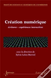 Création Numérique : Écritures Expériences Interactives