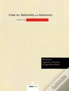 Creation, Rationality & Autonomy