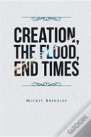 Creation, The Flood, End Times