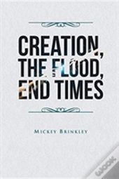 Creation, The Flood, End Times