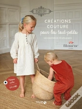 Créations Couture Pour Les Tout-Petits : Les Essentiels En 20 Jolis Projets