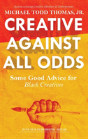 Creative Against All Odds: Some Good Advice For  Black Creatives - Preview