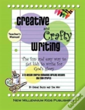 Creative And Crafty Writing-Teacher'S Manual