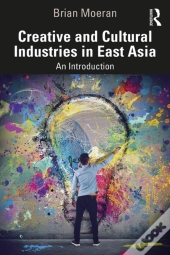 Creative And Cultural Industries In East Asia