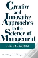 Creative And Innovative Approaches To The Science Of Management