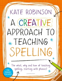 Capa do artigo Creative Approach To Teaching Spelling: The What, Why And How Of Teaching Spelling, Starting With Phonics