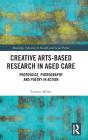 Creative Arts-Based Research In Aged Care - Preview