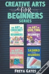 Creative Arts For Beginners Series