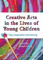 Creative Arts In The Lives Of Young Children