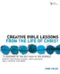Creative Bible Lessons From The Life Of Christ - Preview