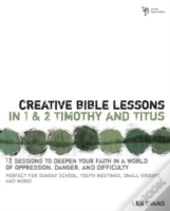 Creative Bible Lessons In 1 And 2 Timothy And Titus