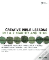 Creative Bible Lessons In 1 And 2 Timothy And Titus
