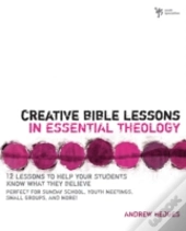 Creative Bible Lessons In Essential Theology