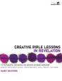 Creative Bible Lessons In Revelation - Preview