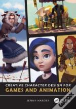 Creative Character Design For Games And Animation