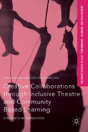 Creative Collaborations Through Inclusive Theatre And Community Based Learning - Preview