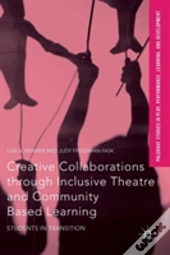 Creative Collaborations Through Inclusive Theatre And Community Based Learning