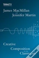 Creative Composition For The Classroom