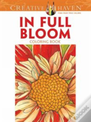 Creative Haven In Full Bloom Coloring Book