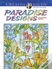 Creative Haven Paradise Designs Coloring Book