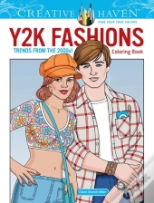 Creative Haven Y2k Fashions Coloring Book: Trends From The 2000s!