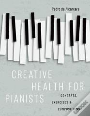 Creative Health For Pianists