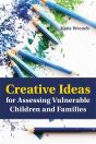 Creative Ideas For Assessing Vulnerable Children And Families - Preview