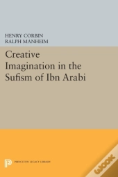 Creative Imagination In The Sufism Of Ibn Arabi