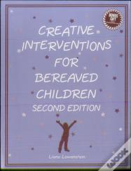 Creative Interventions For Bereaved Children, Second Edition