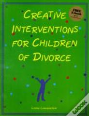 Creative Interventions For Children Of Divorce
