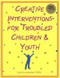 Creative Interventions For Troubled Children & Youth - Preview