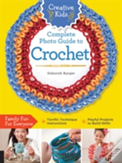 Capa do artigo Creative Kids Complete Photo Guide To Crochet