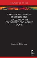 Creative Metaphor, Evaluation, And Emotion In Conversations About Work