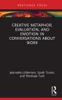 Creative Metaphor, Evaluation, And Emotion In Conversations About Work - Preview