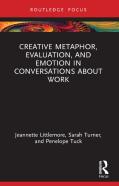 Creative Metaphor, Evaluation, And Emotion In Conversations About Work