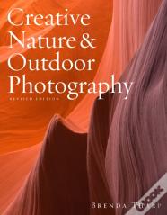 Creative Nature & Outdoor Photography, Revised Edi Tion